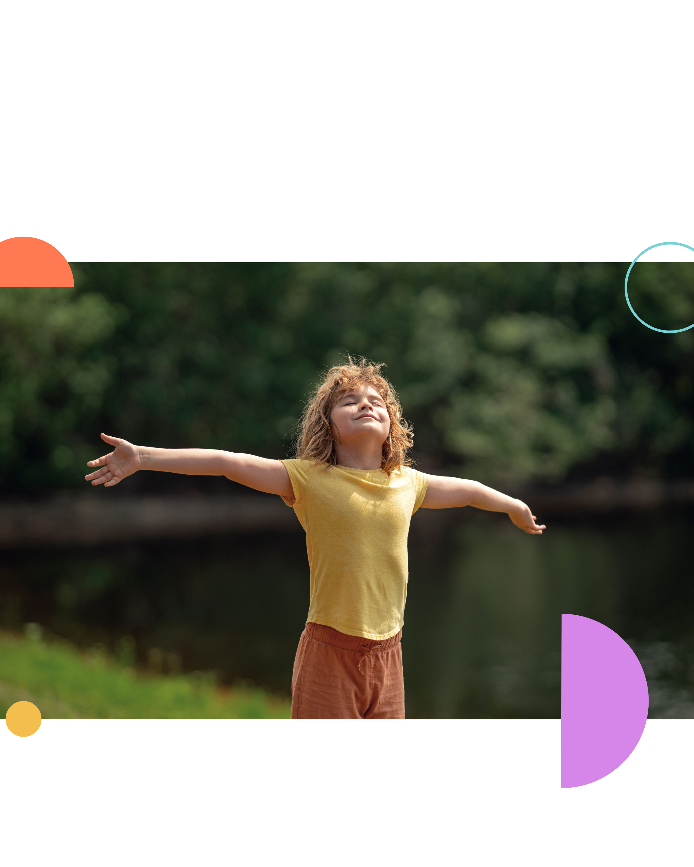 A young child stands outdoors near a pond with arms wide open and eyes closed, expressing calm, freedom and self-assurance. Blurred greenery in the background and playful graphic shapes frame the scene, highlighting wellbeing and growth supported by the Thriving Kids program.